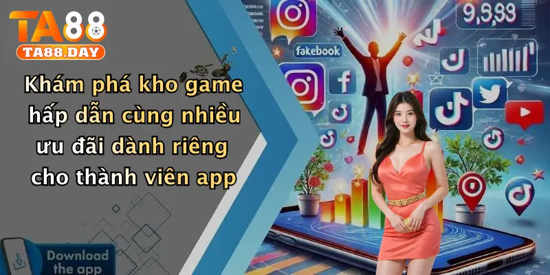 Khám phá kho game hấp dẫn cùng nhiều ưu đãi dành riêng cho thành viên app