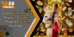 Game Bài Binh 9 Cây