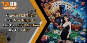 Khuyến Mãi Thành Viên Mới